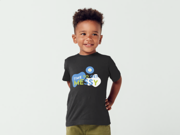 Time to get messy - Toddler T Shirt